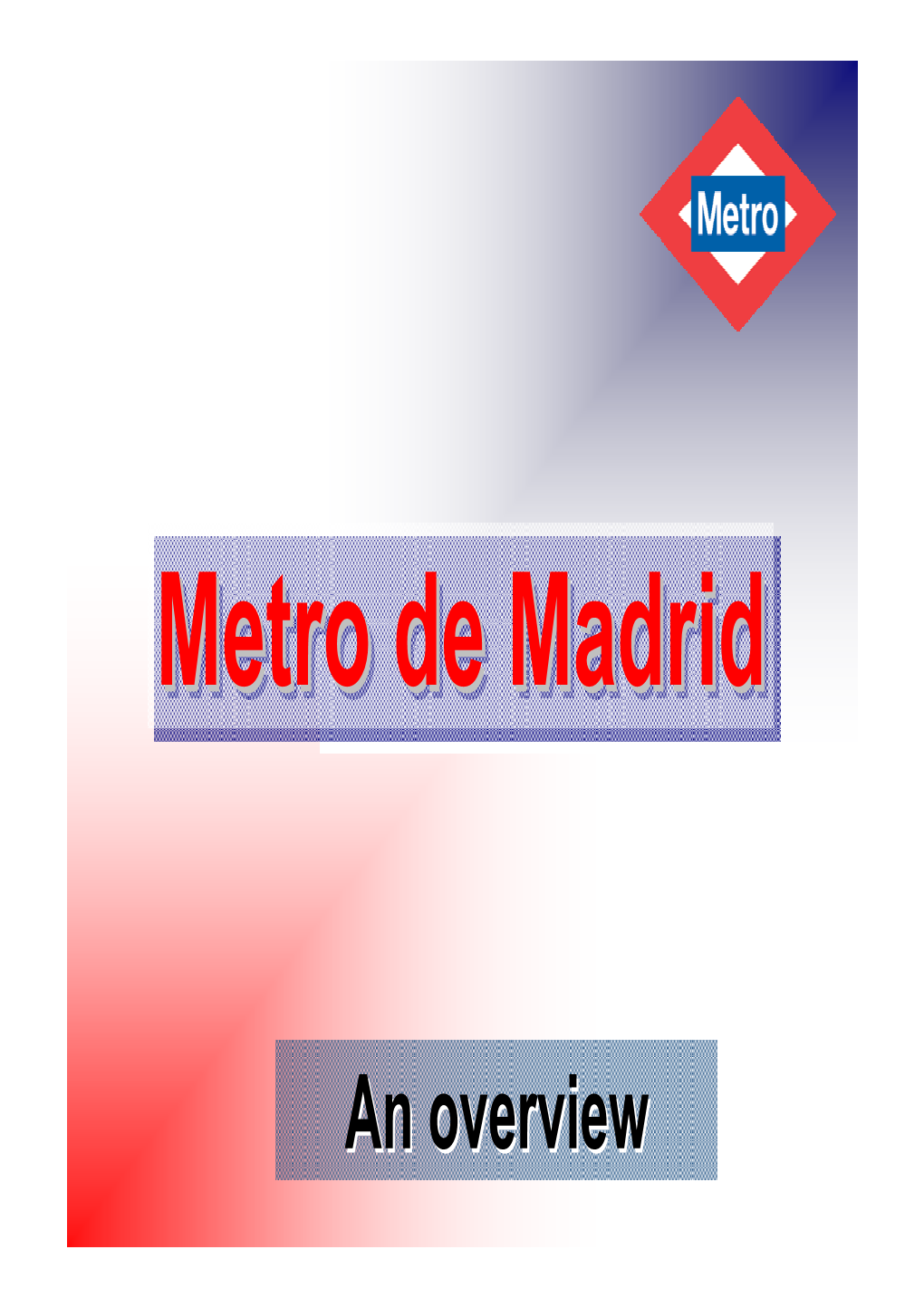 An Overviewoverview Madrid Region 6,000,000 Citizens Spain