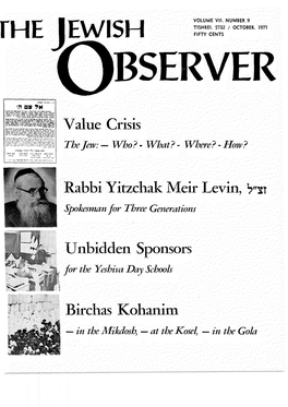 Value Crisis Rabbi Yitzchak Meir Levin, 1I"'!T Unbidden Sponsors