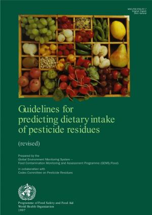 Guidelines for Predicting Dietary Intake of Pesticide Residues (Revised)