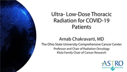 Ultra- Low-Dose Thoracic Radiation for COVID-19 Patients