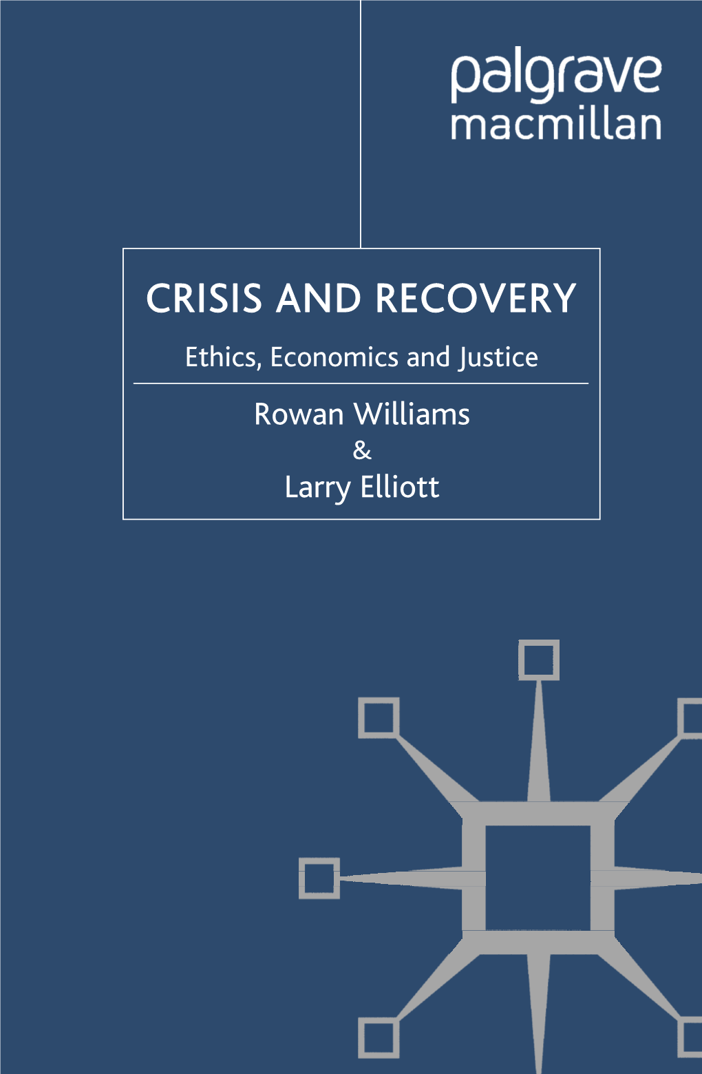 Crisis and Recovery: Ethics, Economics and Justice