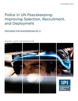 Police in UN Peacekeeping: Improving Selection, Recruitment, and Deployment
