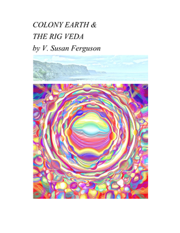 COLONY EARTH & the RIG VEDA by V. Susan Ferguson