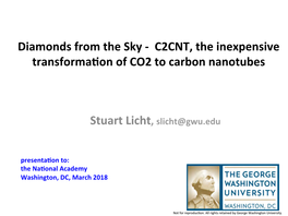 Diamonds from the Sky -‐ C2CNT, the Inexpensive Transforma[On of CO2 To