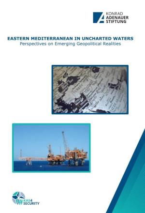 Eastern Mediterranean in Uncharted Waters