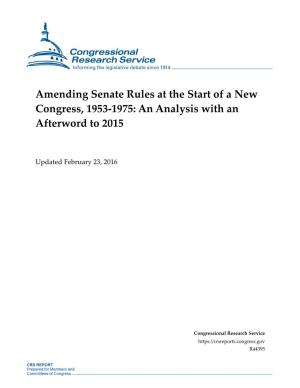 Amending Senate Rules at the Start of a New Congress, 1953-1975: an Analysis with an Afterword to 2015