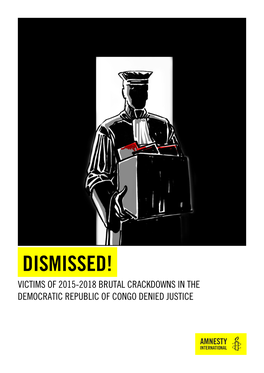 Dismissed! Victims of 2015-2018 Brutal Crackdowns in the Democratic Republic of Congo Denied Justice