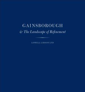 GAINSBOROUGH & the Landscape of Reﬁnement •