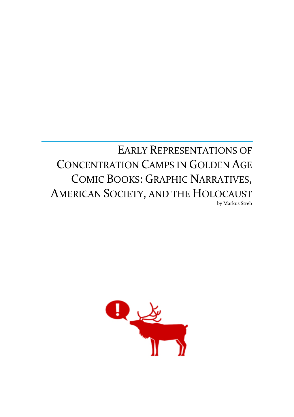 EARLY REPRESENTATIONS of CONCENTRATION CAMPS in GOLDEN AGE COMIC BOOKS: GRAPHIC NARRATIVES, AMERICAN SOCIETY, and the HOLOCAUST by Markus Streb