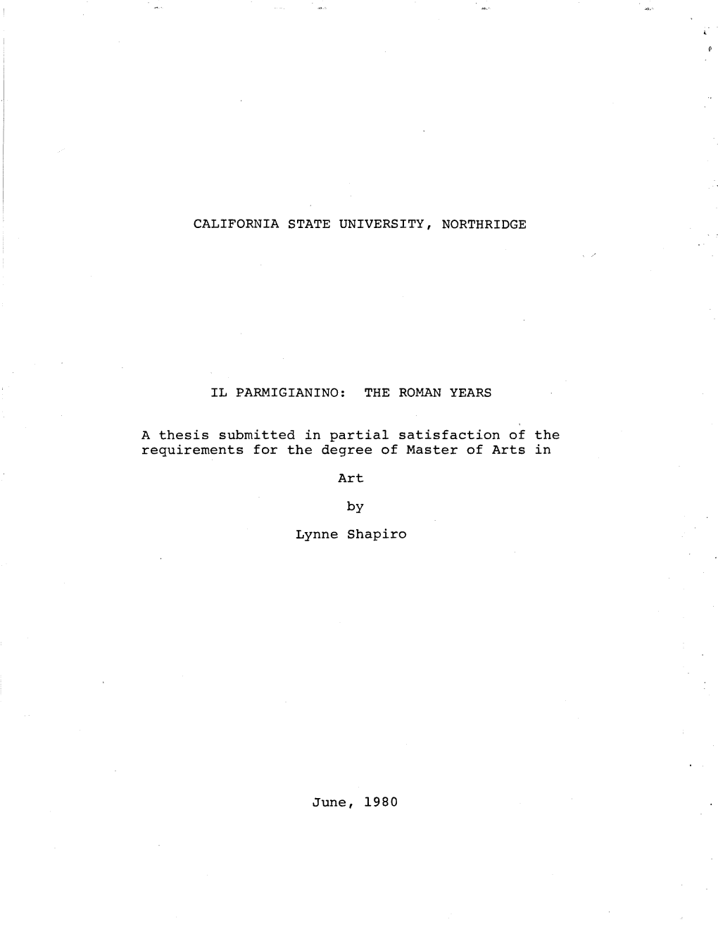 CALIFORNIA STATE UNIVERSITY, NORTHRIDGE IL PARMIGIANINO: the ROMAN YEARS a Thesis Submitted in Partial Satisfaction of the Requi