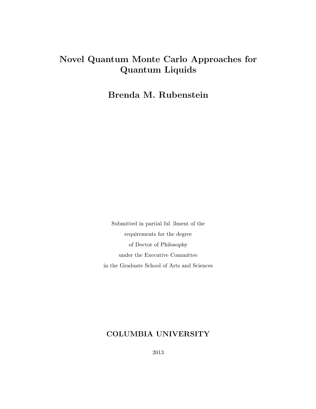 Novel Quantum Monte Carlo Approaches for Quantum Liquids