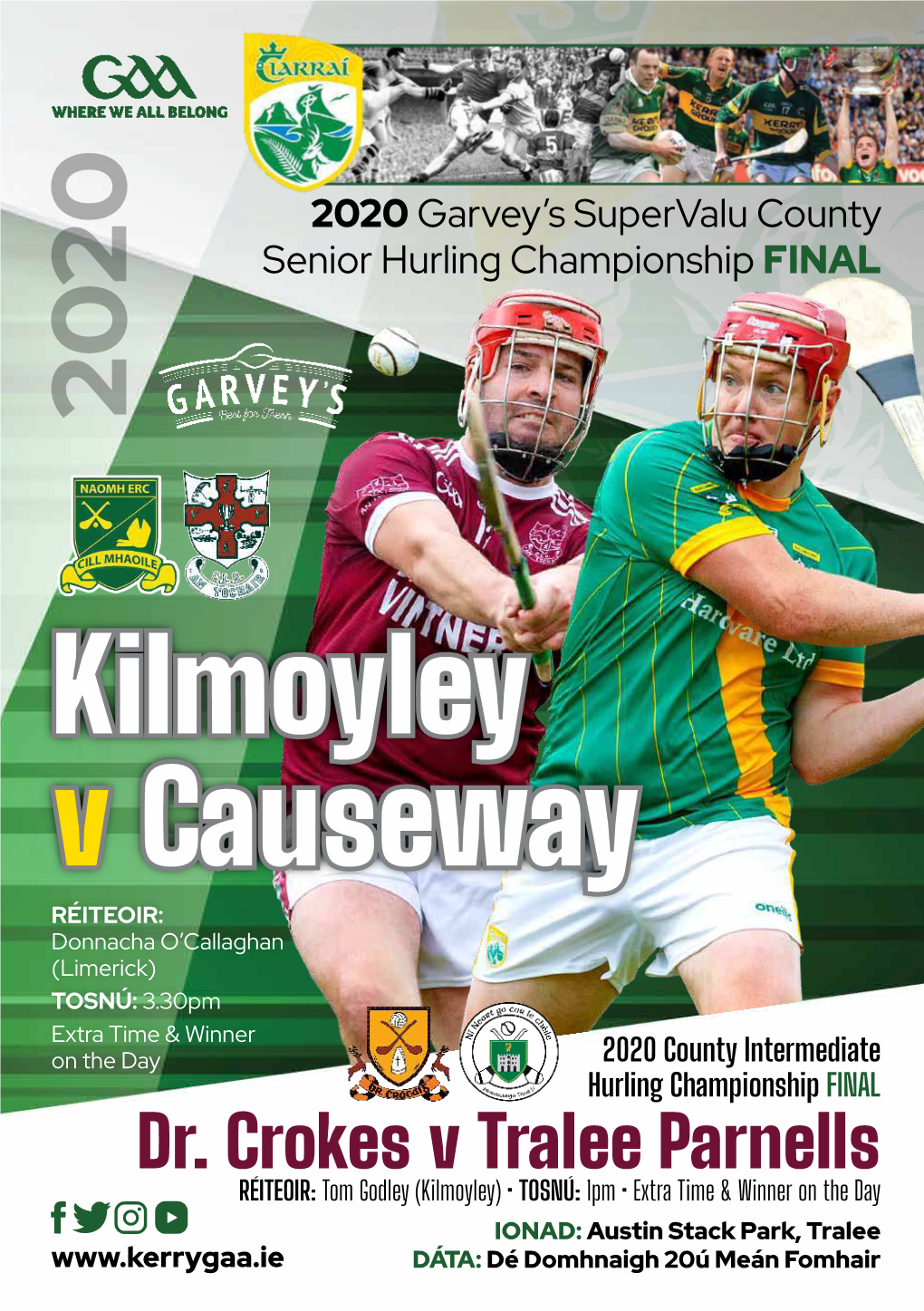 Kilmoyley V Causeway RÉITEOIR: Donnacha O’Callaghan (Limerick) TOSNÚ: 3.30Pm Extra Time & Winner on the Day 2020 County Intermediate Hurling Championship FINAL Dr