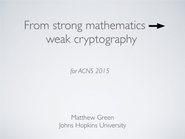 From Strong Mathematics Weak Cryptography