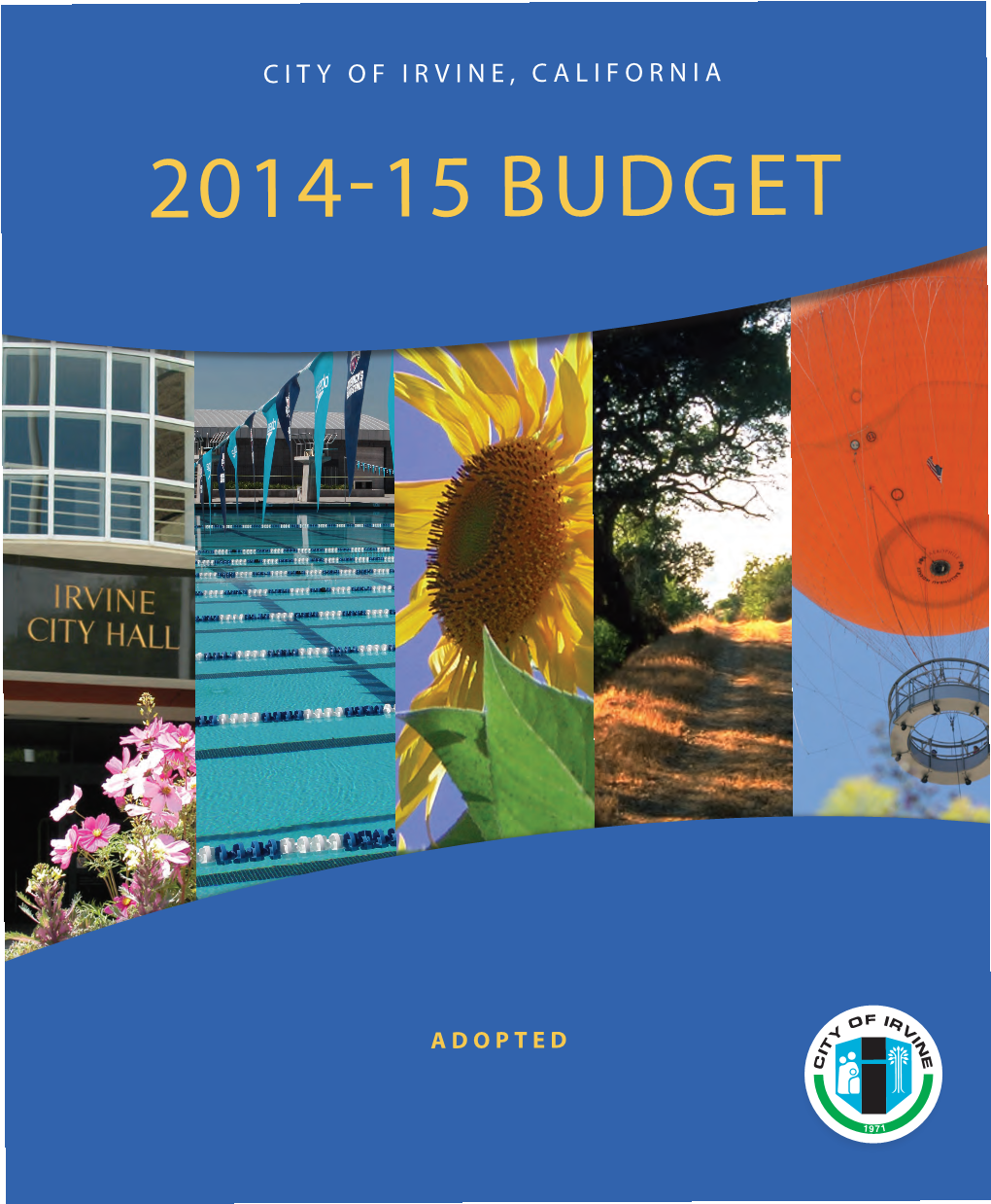 2014-15 Adopted Budget City of Irvine – Summary Budget
