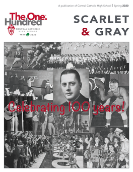 Celebrating 100 Years! SCARLET & GRAY Dear Alumni and Friends