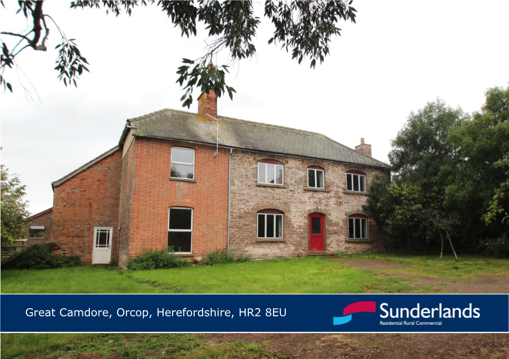 Great Camdore, Orcop, Herefordshire, HR2 8EU Description Facilities Are in Hereford City Approximately