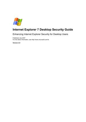 Internet Explorer 7 Desktop Security Guide Enhancing Internet Explorer Security for Desktop Users