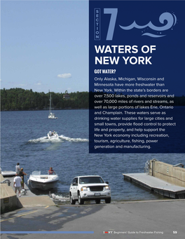 WATERS of NEW YORK S E C T I O N WATERS7 of NEW YORK GOT WATER? Only Alaska, Michigan, Wisconsin and Minnesota Have More Freshwater Than New York