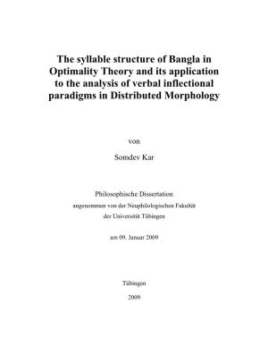 The Syllable Structure of Bangla in Optimality Theory and Its Application to the Analysis of Verbal Inflectional Paradigms in Distributed Morphology