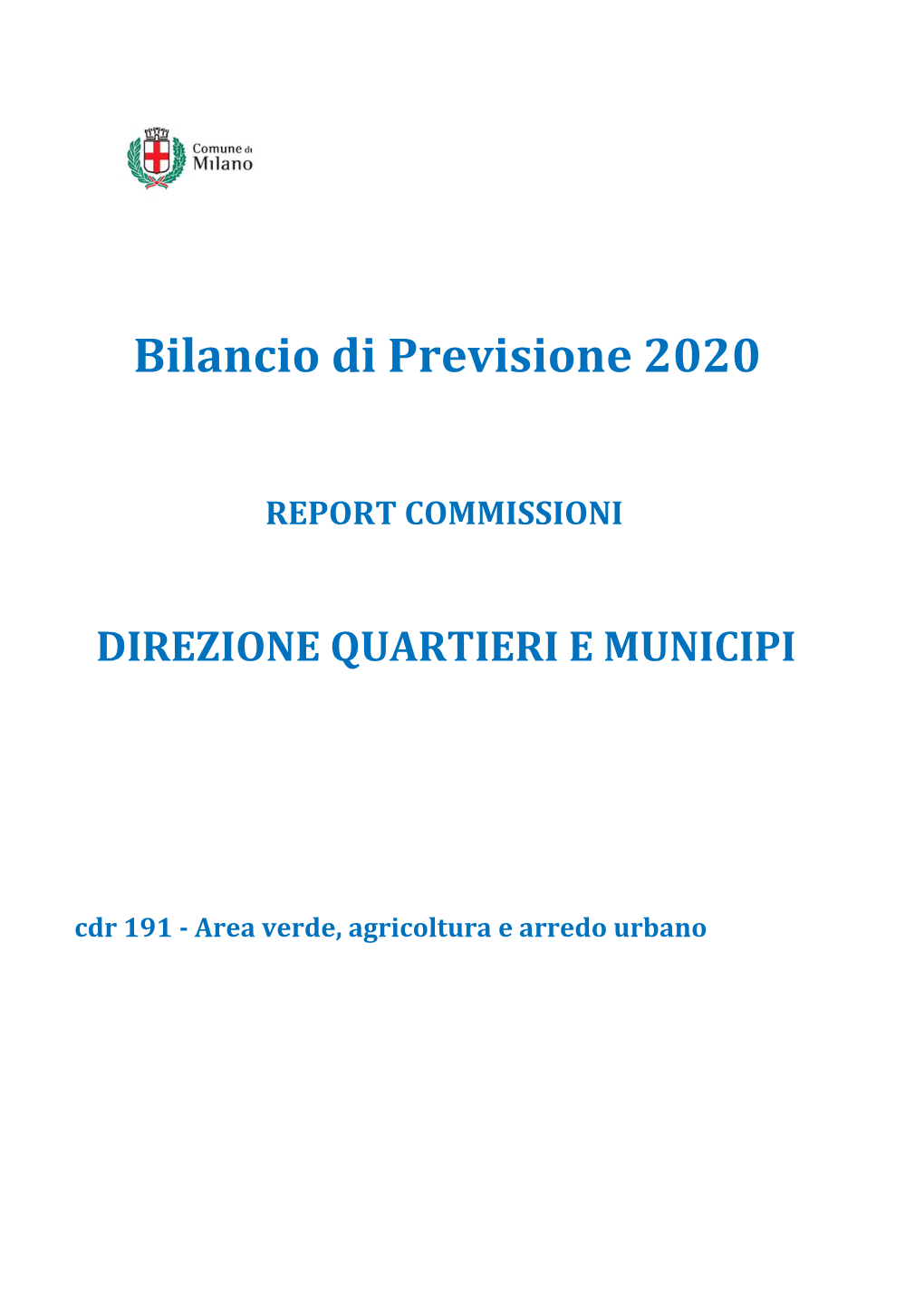 Area Verde Agricoltura E Arredo Urbano), Che Seguirà Tutto L’Iter Di Sviluppo Del Progetto a Cura Di MM Spa