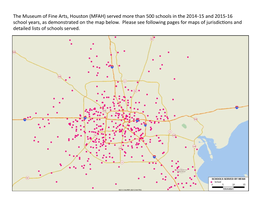 The Museum of Fine Arts, Houston (MFAH) Served More Than 500 Schools in the 2014-15 and 2015-16 School Years, As Demonstrated on the Map Below