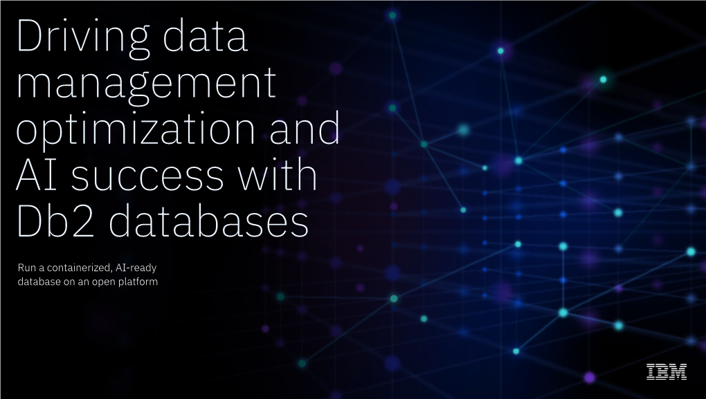 Driving Data Management Optimization and AI Success with Db2 Databases