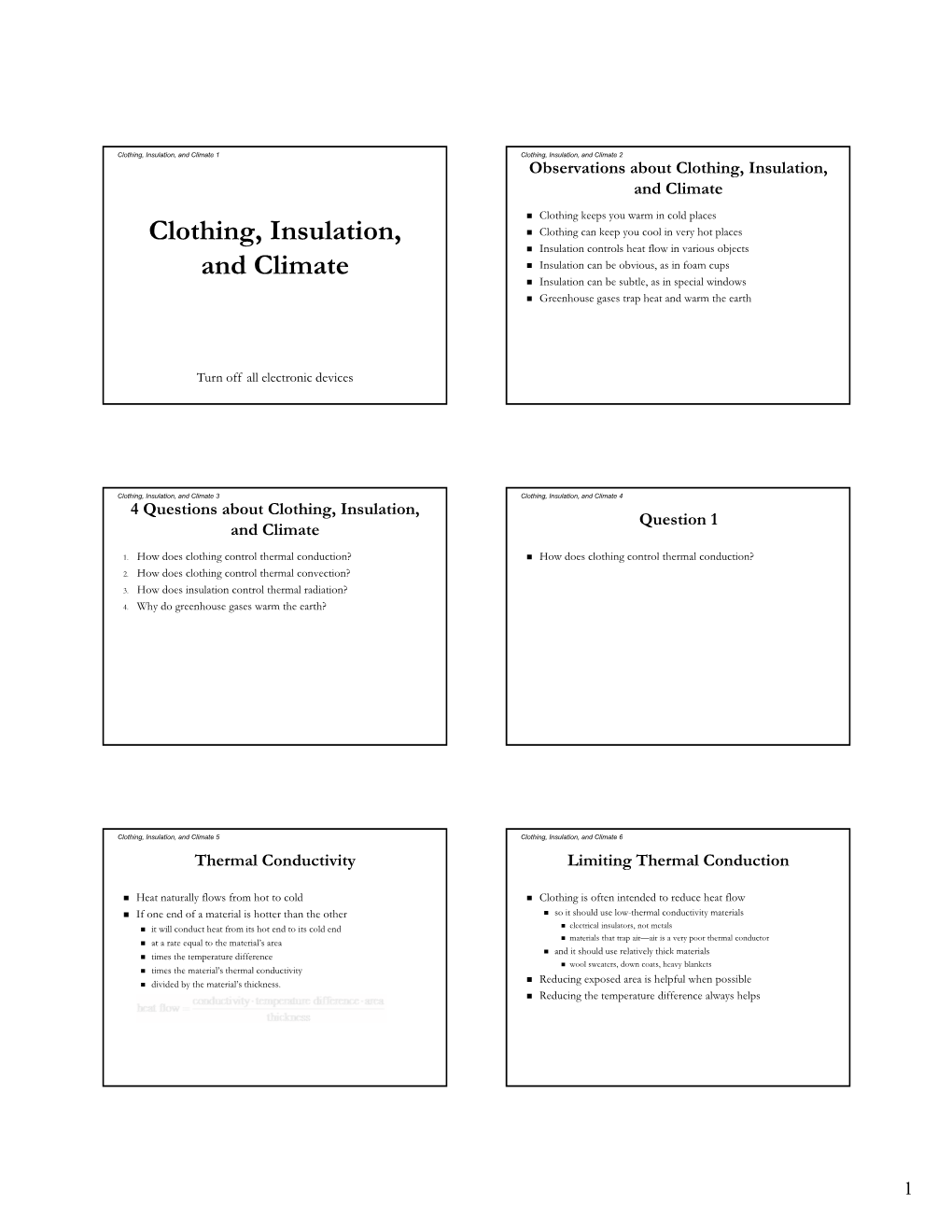 Clothing, Insulation, and Climate 1 Clothing, Insulation, and Climate 2 Observations About Clothing, Insulation, and Climate