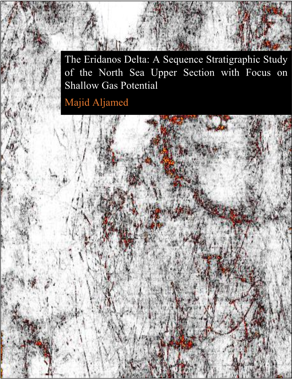 The Eridanos Delta: a Sequence Stratigraphic Study of the North Sea Upper Section with Focus on Shallow Gas Potential