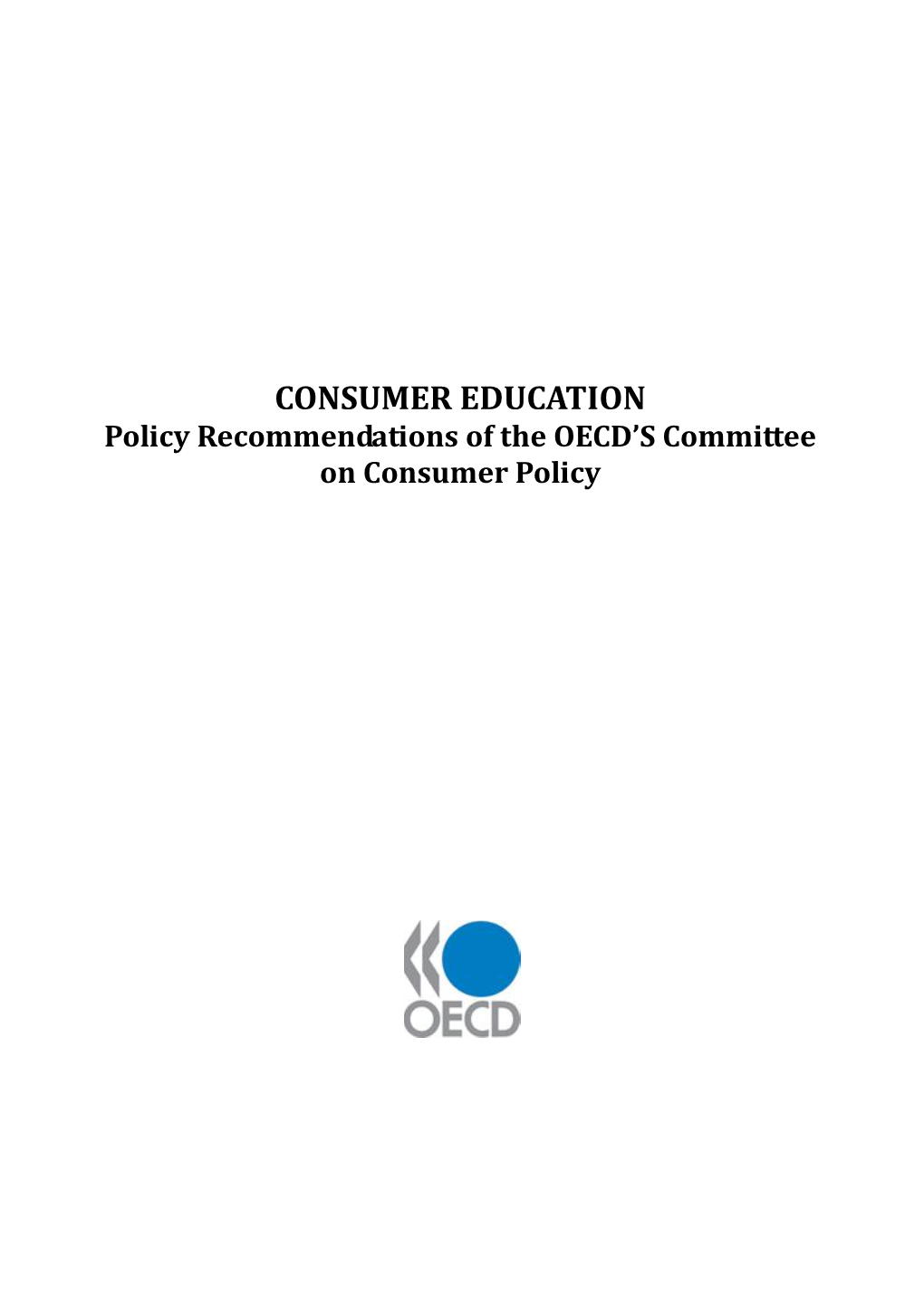CONSUMER EDUCATION Policy Recommendations of the OECD’S Committee on Consumer Policy