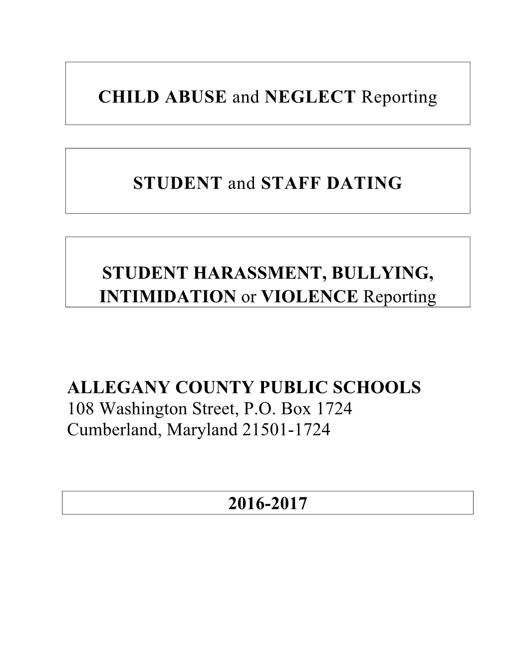 CHILD ABUSE and NEGLECT Reporting STUDENT and STAFF DATING STUDENT HARASSMENT, BULLYING, INTIMIDATION Or VIOLENCE Reporting ALLE