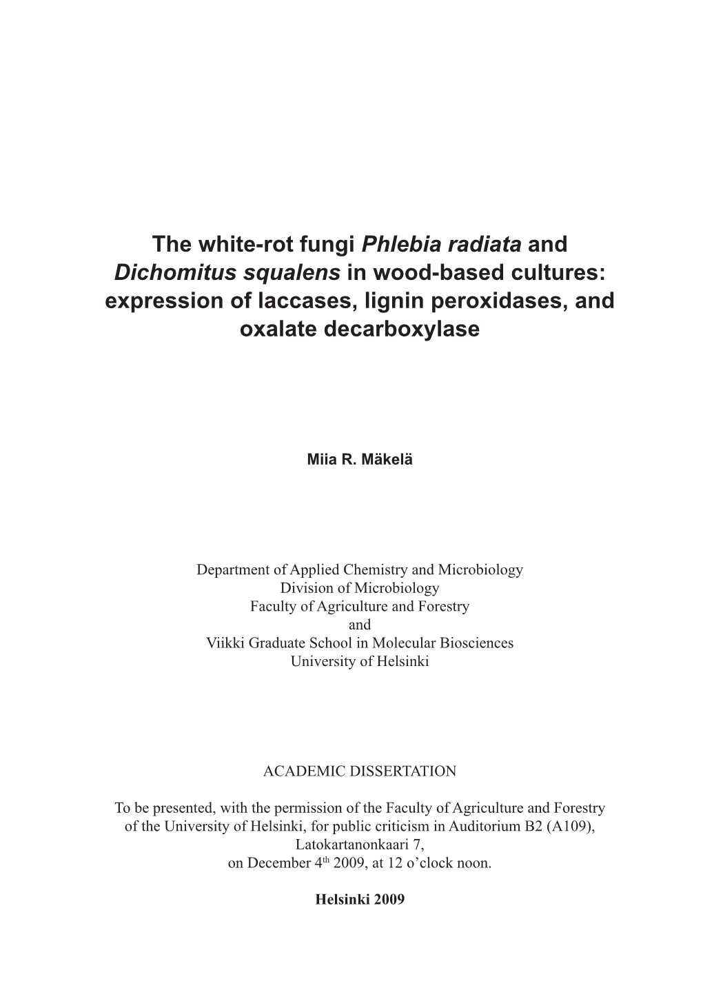 The White-Rot Fungi Phlebia Radiata and Dichomitus Squalens in Wood-Based Cultures: Expression of Laccases, Lignin Peroxidases, and Oxalate Decarboxylase