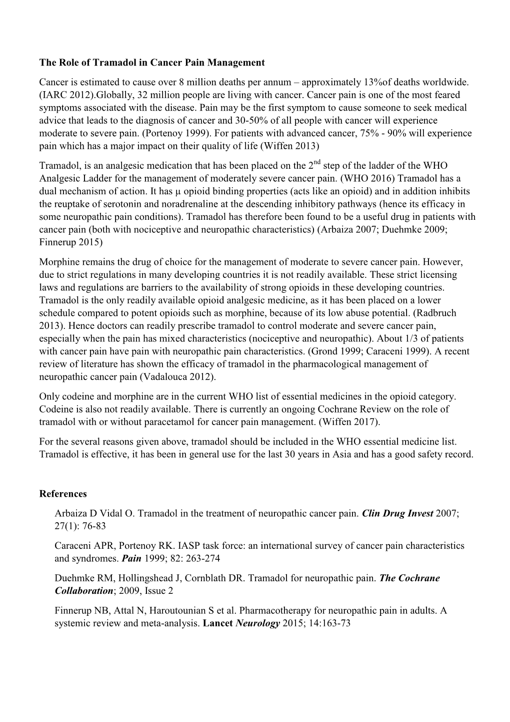 The Role of Tramadol in Cancer Pain Management Cancer Is Estimated to Cause Over 8 Million Deaths Per Annum – Approximately 13%Of Deaths Worldwide