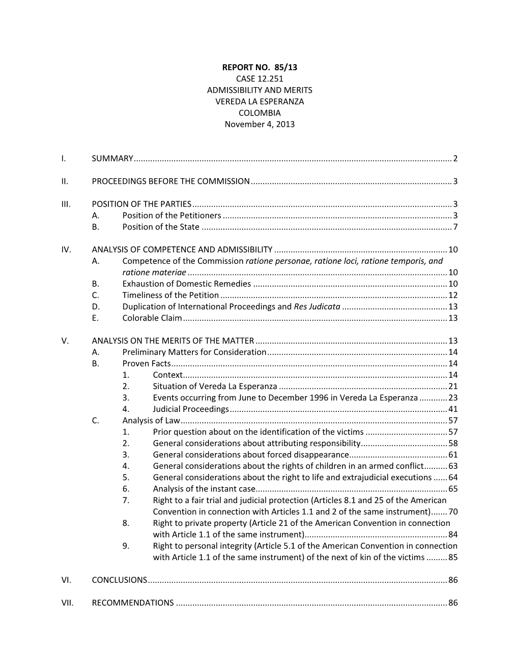 REPORT NO. 85/13 CASE 12.251 ADMISSIBILITY and MERITS VEREDA LA ESPERANZA COLOMBIA November 4, 2013 I. SUMMARY