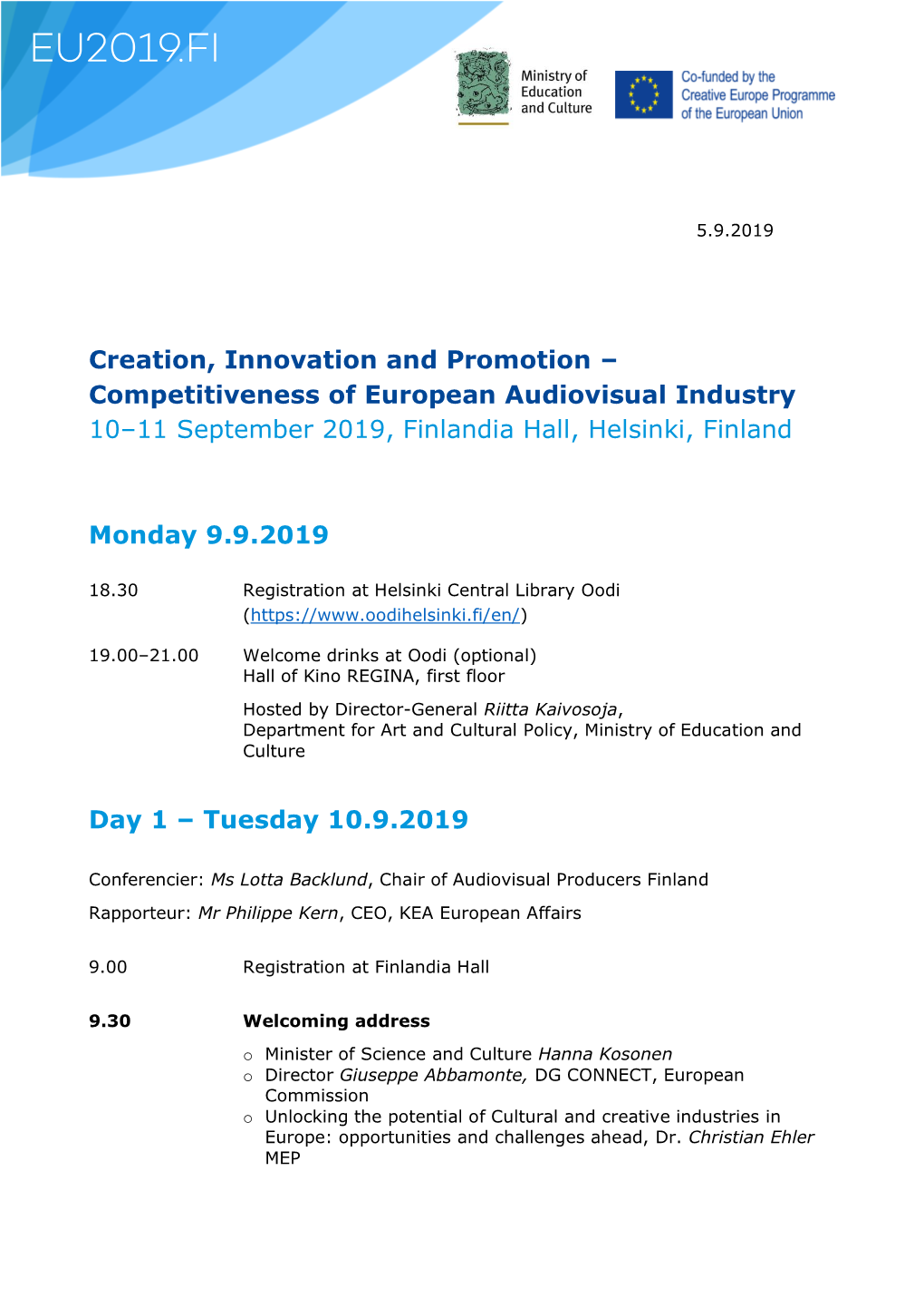 Creation, Innovation and Promotion – Competitiveness of European Audiovisual Industry 10–11 September 2019, Finlandia Hall, Helsinki, Finland