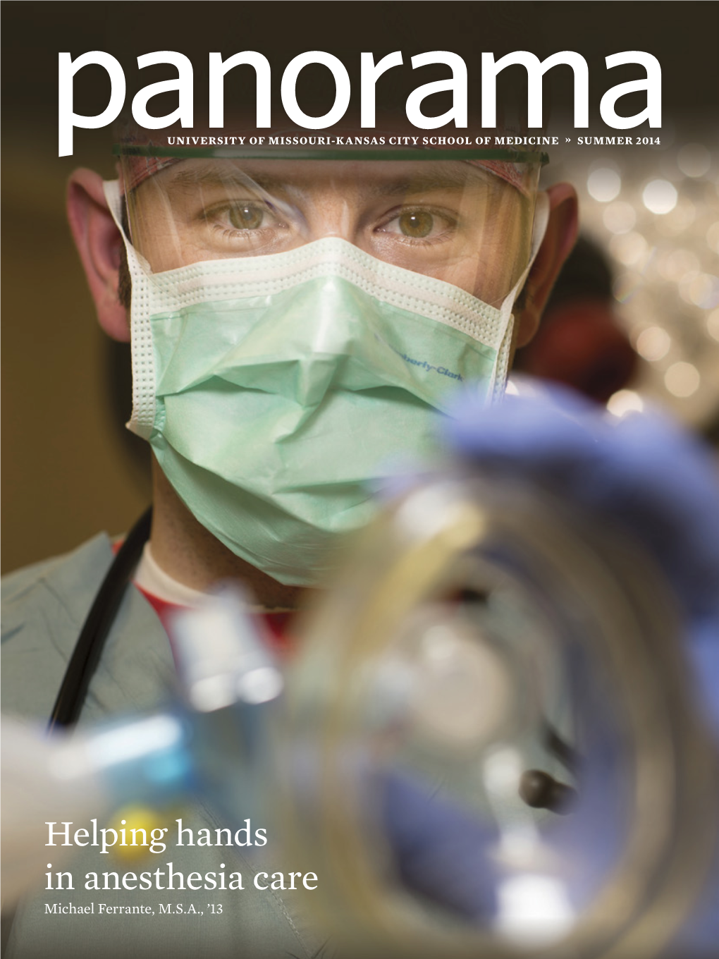 Helping Hands in Anesthesia Care Michael Ferrante, M.S.A., ’13 HELPING HANDS for QUALITY CARE