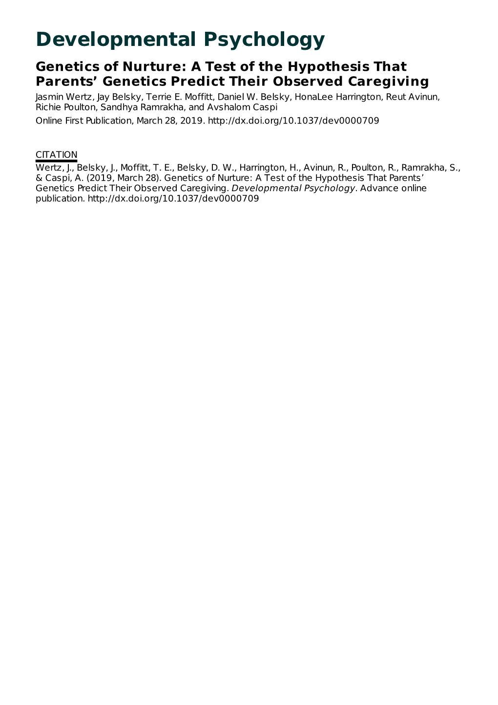 Developmental Psychology Genetics of Nurture: a Test of the Hypothesis That Parents’ Genetics Predict Their Observed Caregiving Jasmin Wertz, Jay Belsky, Terrie E