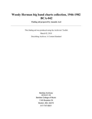 Woody Herman Big Band Charts Collection, 1946-1982 BCA-042 Finding Aid Prepared by Amanda Axel