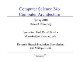 Computer Science 246 Computer Architecture Spring 2010 Harvard University