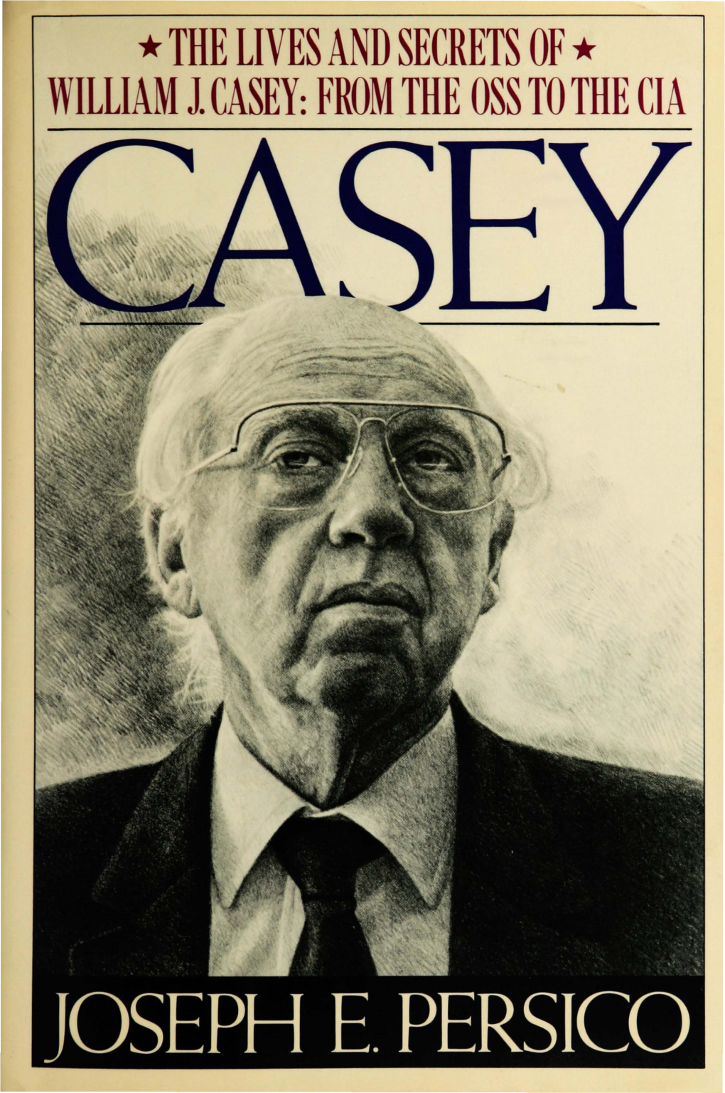 *The Lives and Secrets Of* William J. Casey: from The