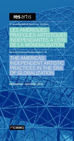 Pratiques Artistiques. Indépendantes À L'ère. De LA Mondialisation. the Americas:. Independent Artistic