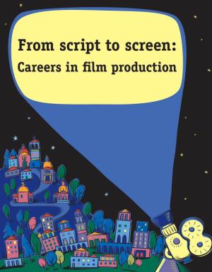 Careers in Film Production Ilms Are More Than Entertainment