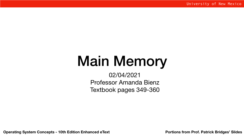 Main Memory 02/04/2021 Professor Amanda Bienz Textbook Pages 349-360