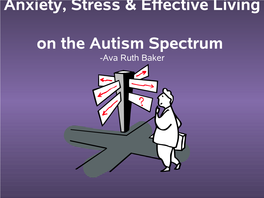 Anxiety, Stress & Effective Living on the Autism Spectrum
