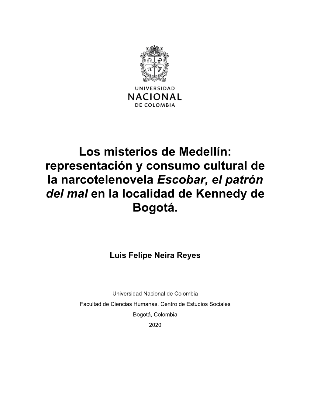 Los Misterios De Medellín: Representación Y Consumo Cultural De La Narcotelenovela Escobar, El Patrón Del Mal En La Localidad De Kennedy De Bogotá