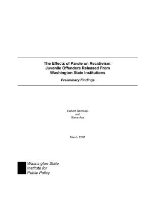 The Effects of Parole on Recidivism: Juvenile Offenders Released from Washington State Institutions