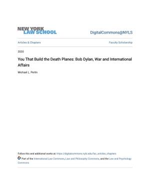 You That Build the Death Planes: Bob Dylan, War and International Affairs