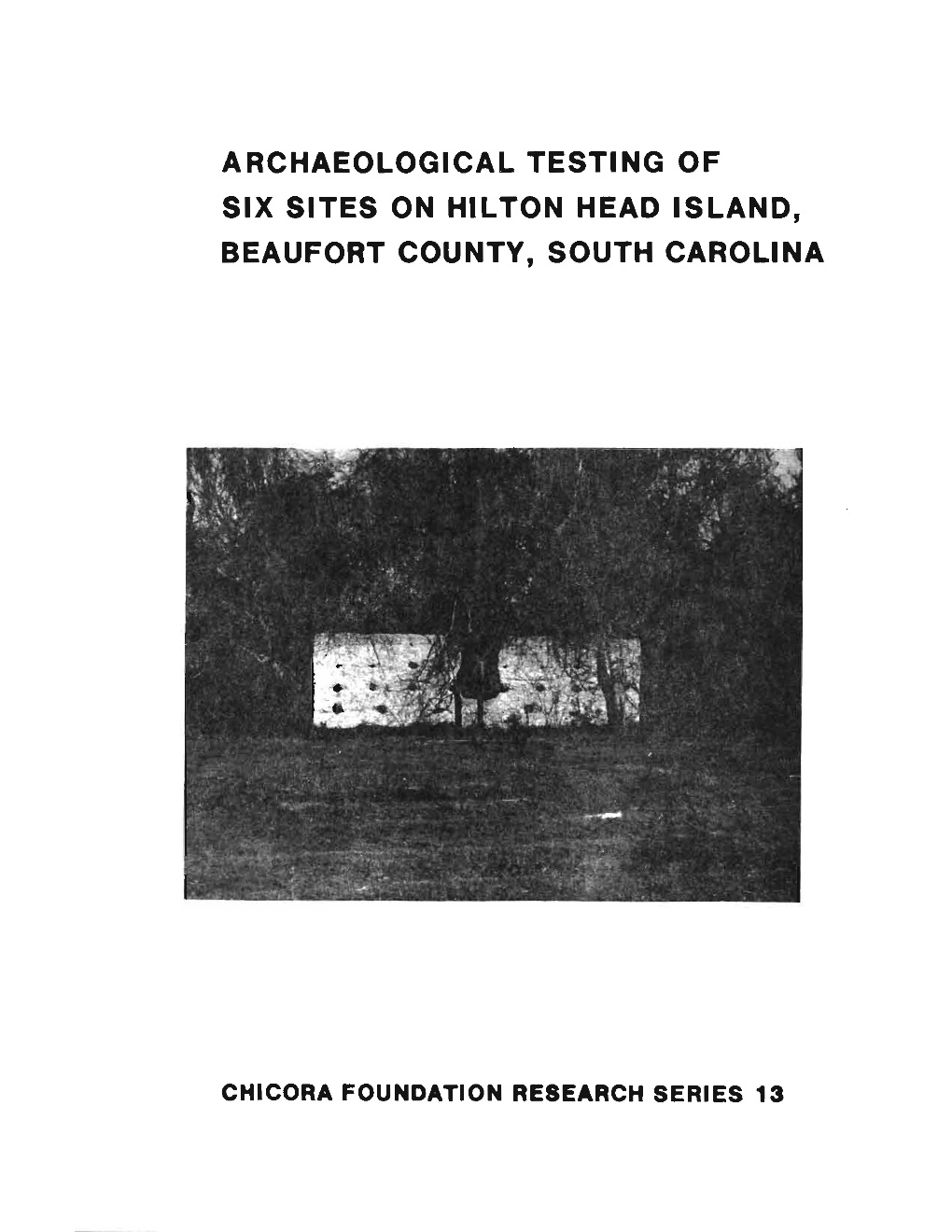 Archaeological Testing of Six Sites on Hilton Head Island, Beaufort County, South Carolina