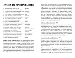 HYMNS by MARTIN LUTHER Hymns, Improved and Spiritualized German Folk-Songs, and Wrote Original Hymns
