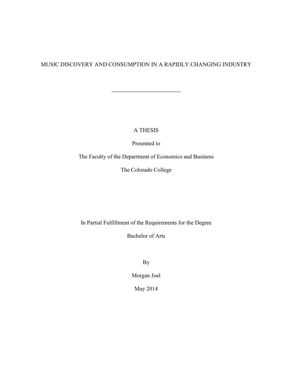 MUSIC DISCOVERY and CONSUMPTION in a RAPIDLY CHANGING INDUSTRY a THESIS Presented to the Faculty of the Department of Economics