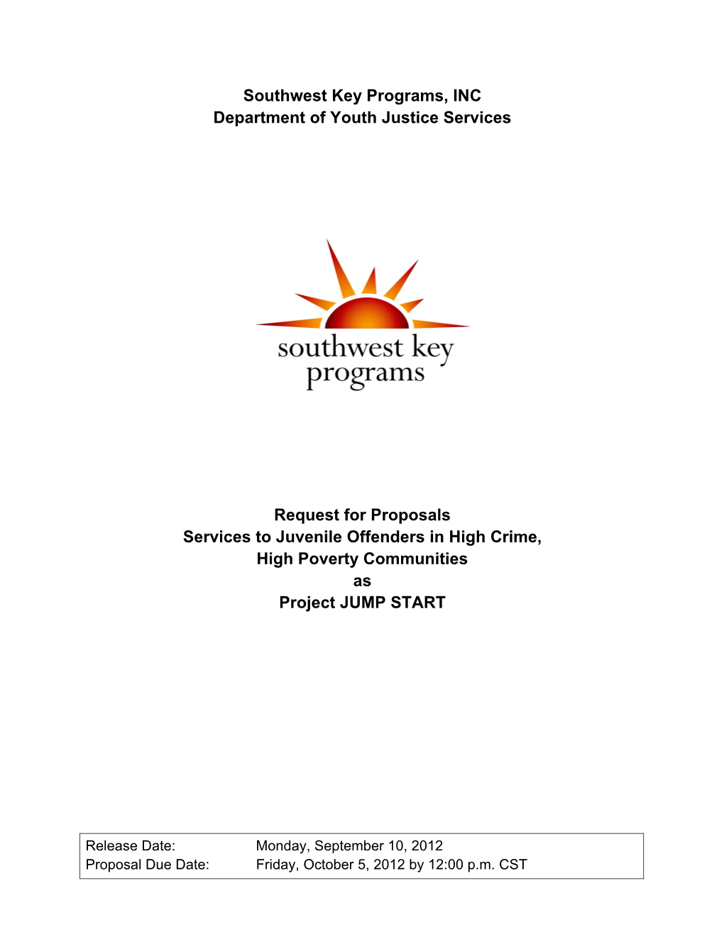 Southwest Key Programs, INC Department of Youth Justice Services Request for Proposals Services to Juvenile Offenders in High Cr